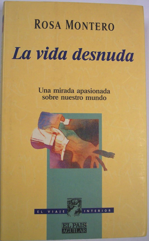 La vida desnuda: una mirada apasionada sobre nuestro mundo Books