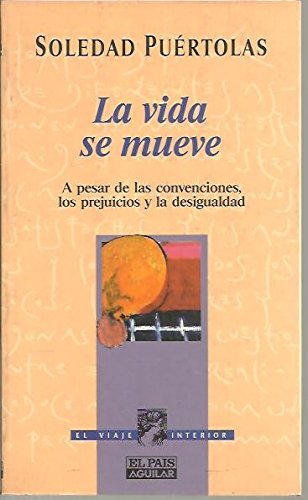 La vida se mueve : a pesar de las convenciones, los prejuicios y la desigualdad Books