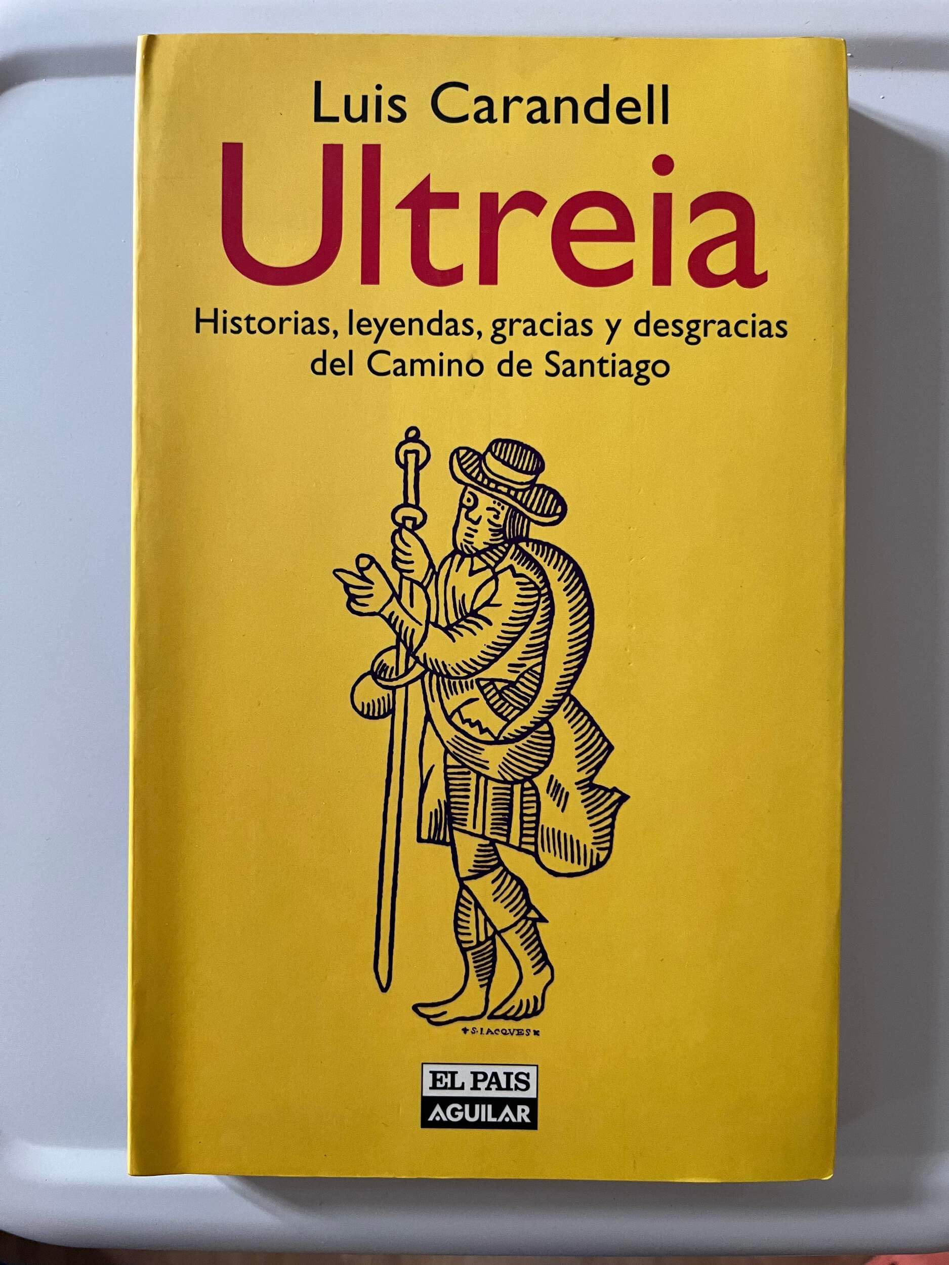 Ultreia. historias, leyendas, gracias y desgracias del camino de santiiago book