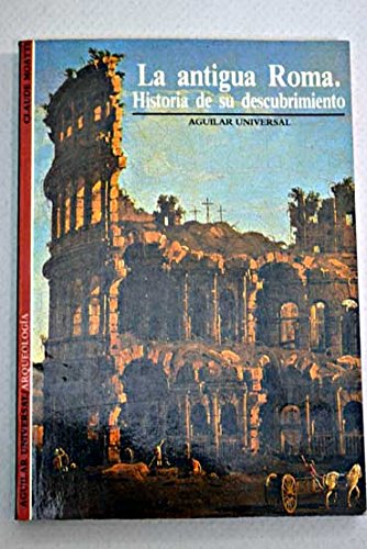 La antigua Roma: historia de su descubrimiento Books