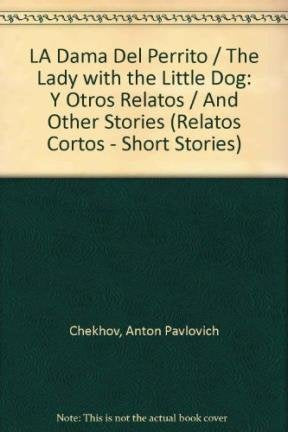LA Dama Del Perrito / The Lady with the Little Dog: Y Otros Relatos / And Other Stories International