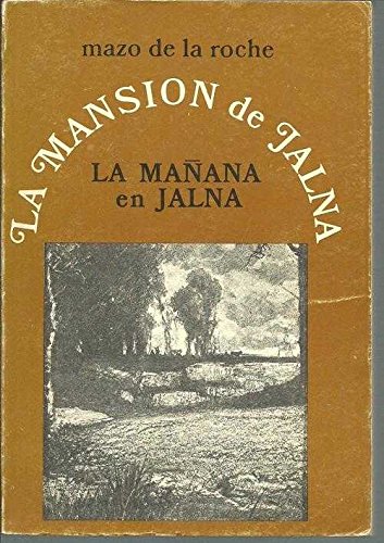 LA MANSION DE JALNA. LA MAÑANA EN JALNA. book