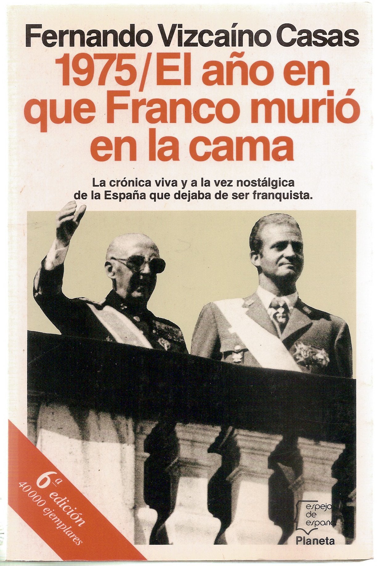 1975/el año en que Franco murio en la cama Politics & History