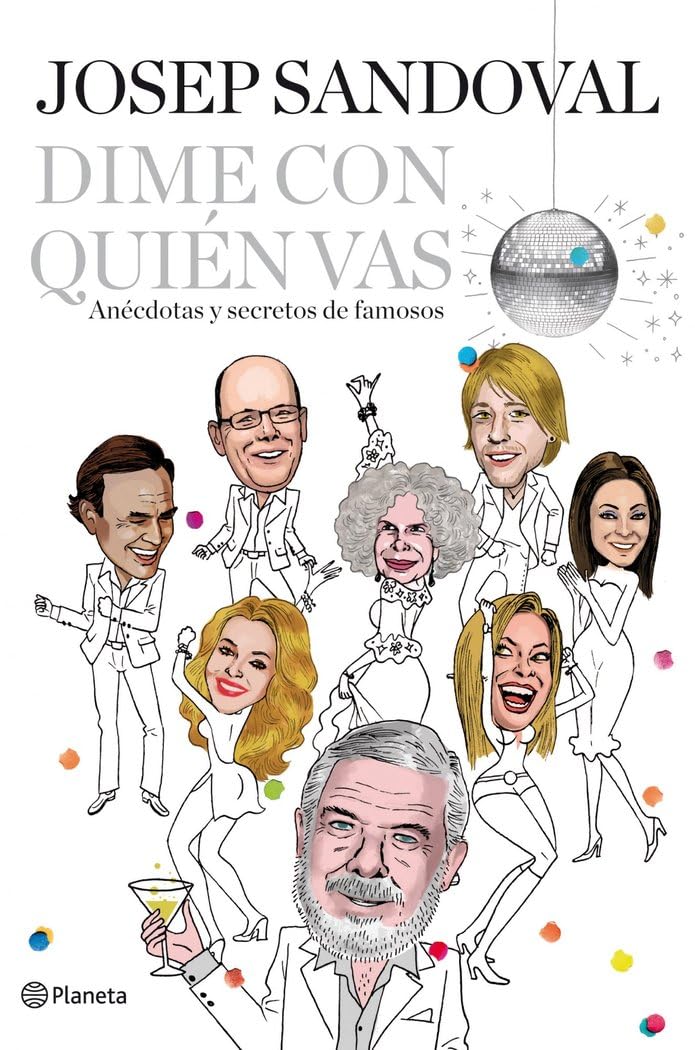 Dime con quién vas : anécdotas y secretos de famosos (Planeta) Reference Books