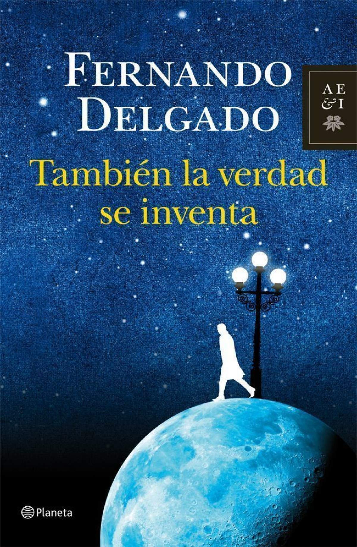 También la verdad se inventa (Autores Españoles e Iberoamericanos) Contemporary literature