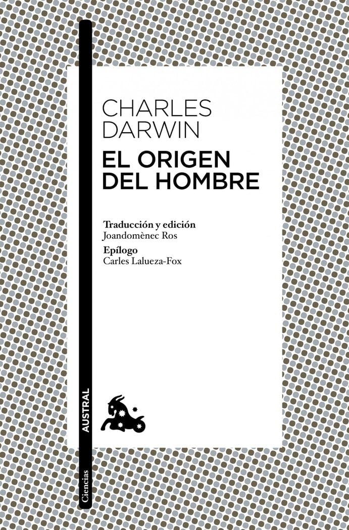 El origen del hombre: Traducción y edición de Joandomènech Ros. Epílogo de Carles Lalueza-Fox (Clásica) Philosophy