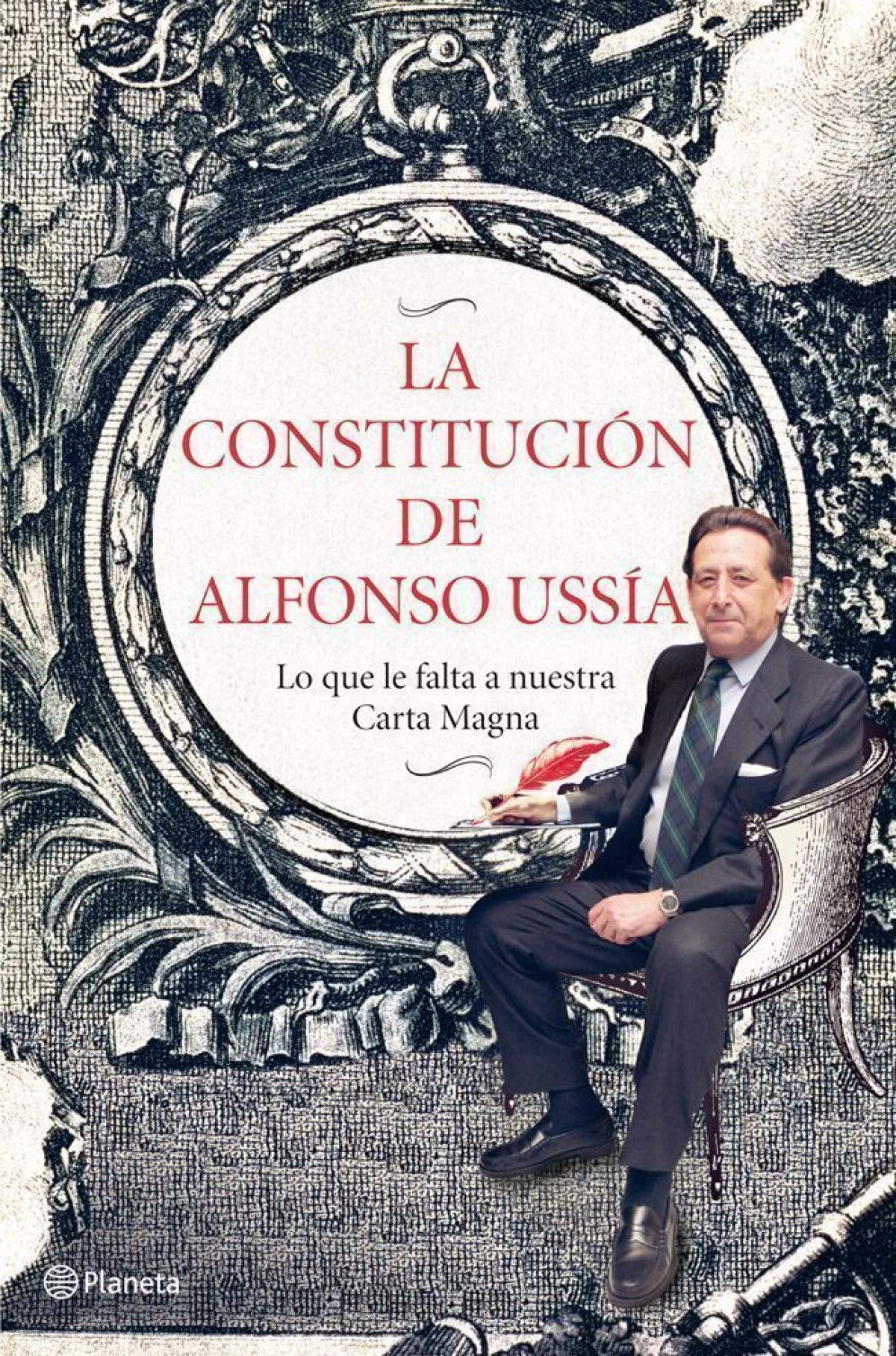 La Constitución de Alfonso Ussía : lo que le falta a nuestra Carta Magna Books