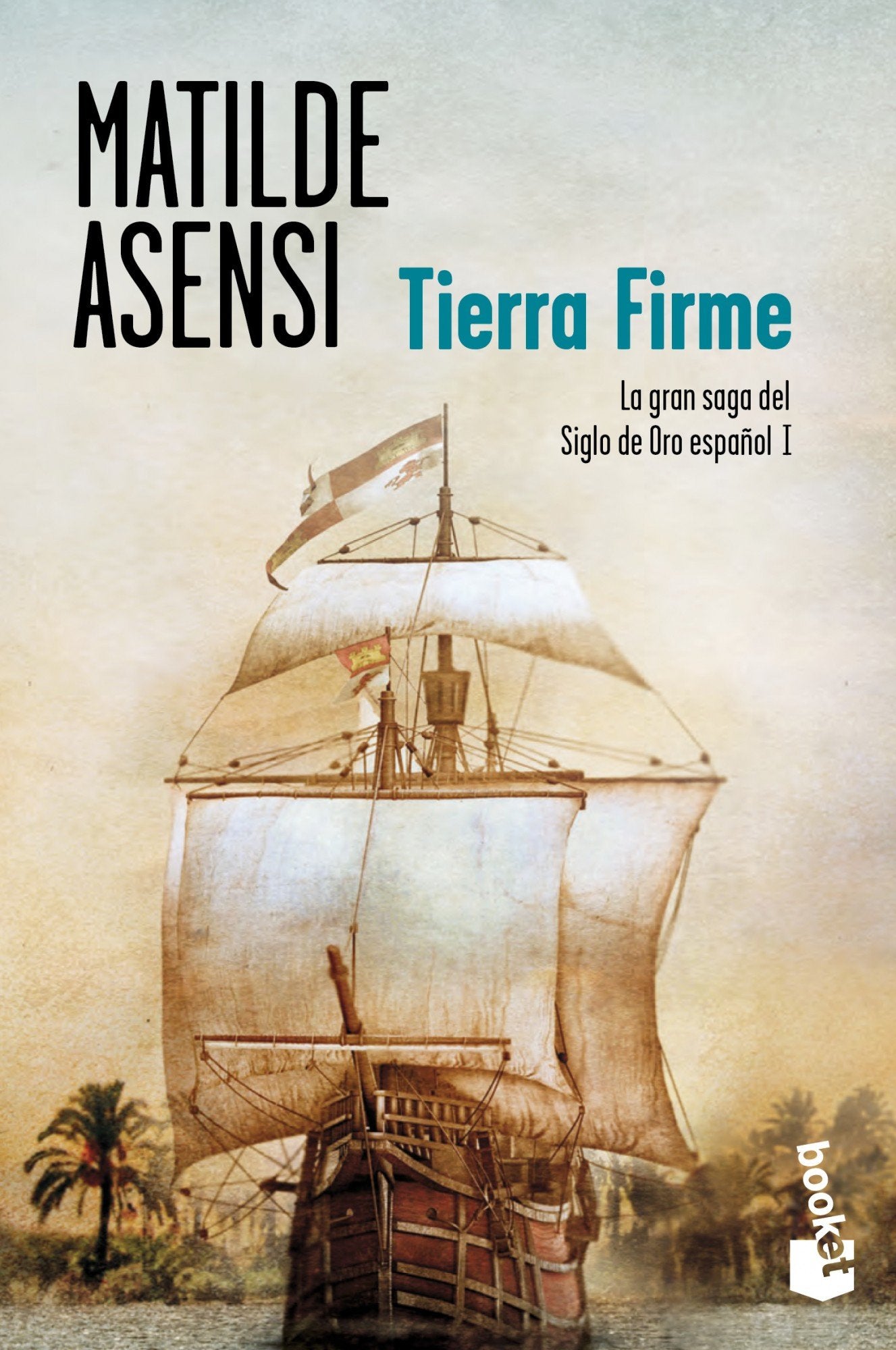 Tierra Firme: La gran saga del Siglo de Oro español I (Colección Especial) Contemporary literature