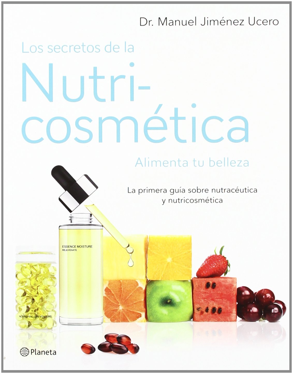 Los secretos de la nutricosmética: Alimenta tu belleza (Prácticos) Medicine