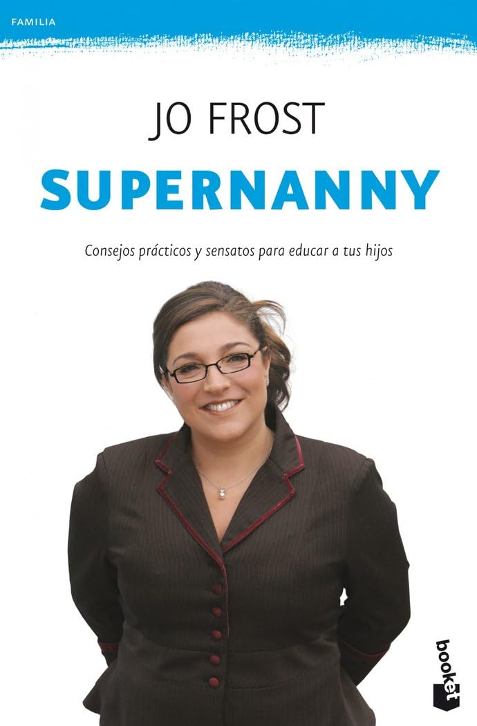 Supernanny: Consejos prácticos y sensatos para educar a tus hijos (Familia) Parents & Children