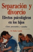 Separacion y divorcio. efectos psicologicos en los hijos. como preveni Books