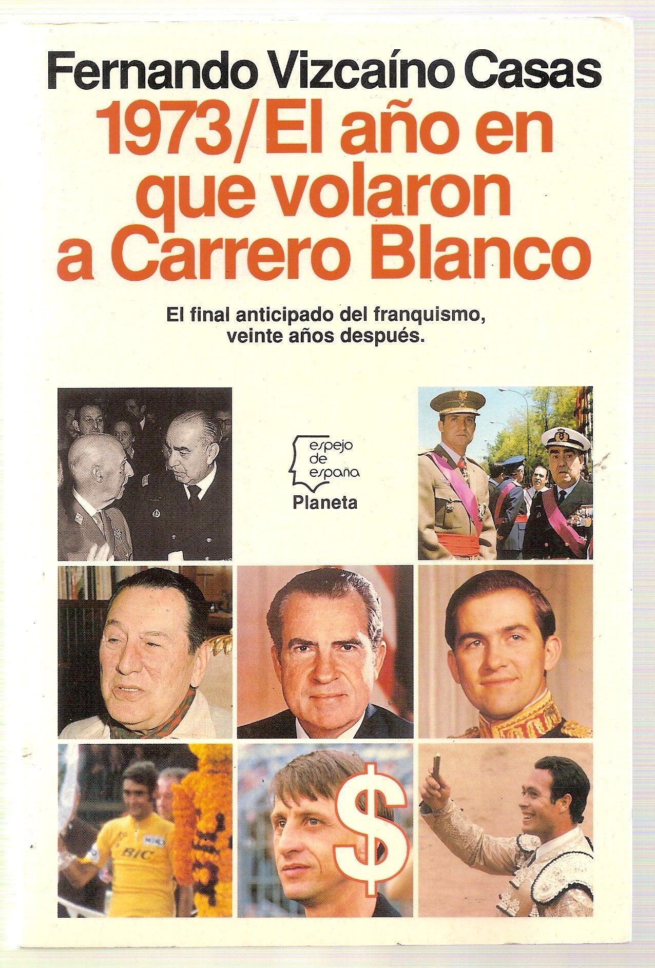 1973/ el año en que volaron a Carrero Blanco Books