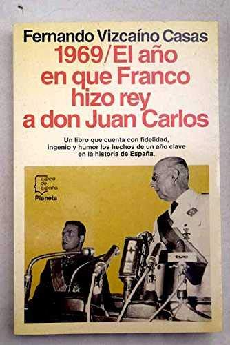 1969, el año en que Franco hizo rey a don Juan Carlos Books