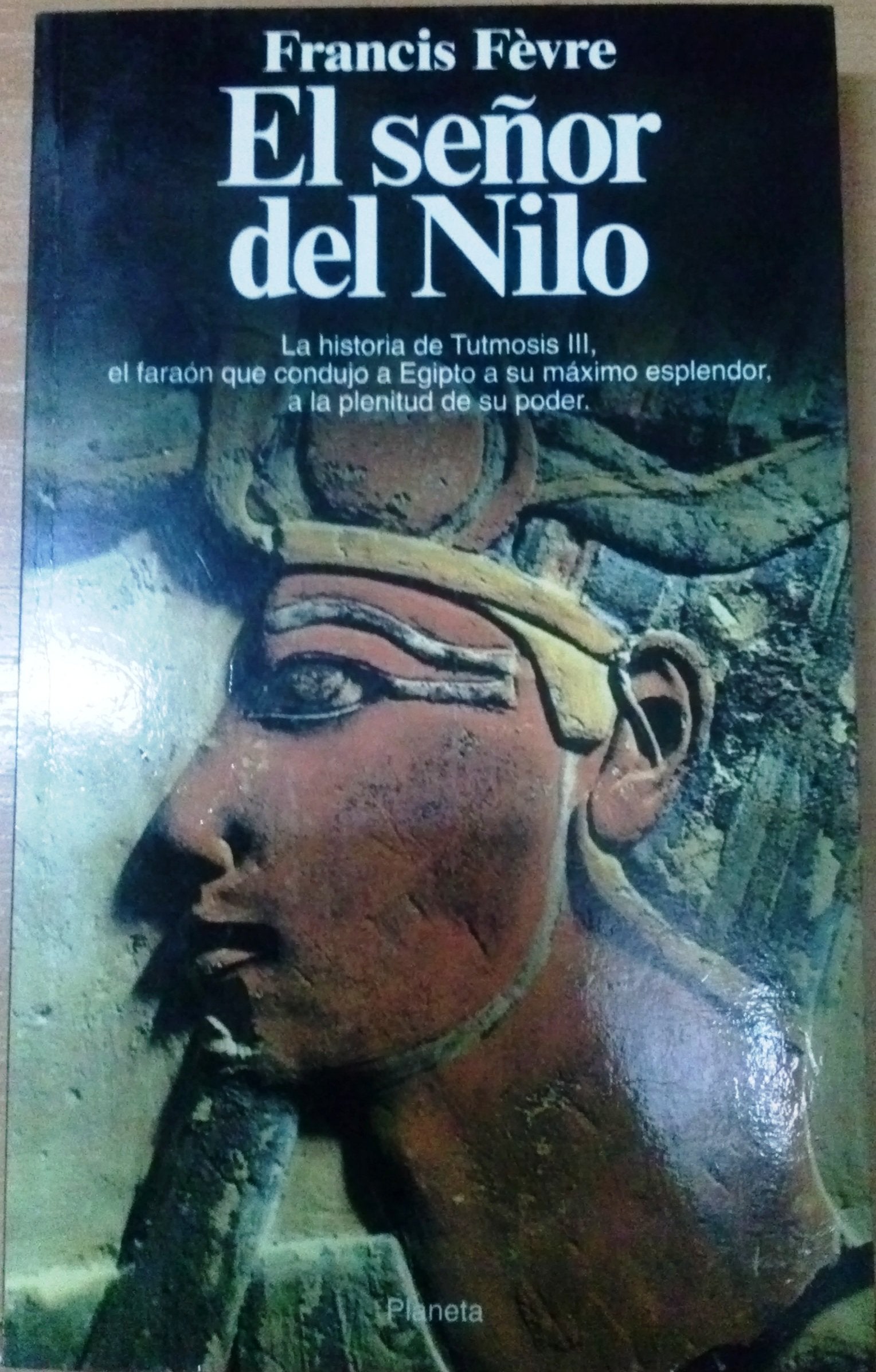El señor del Nilo: Tutmosis III o el apogeo de Egipto Books