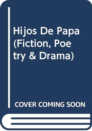 Hijos De Papa (Fiction, Poetry & Drama) Learning & Reference
