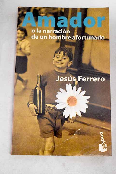 Amador: O LA Narracion De UN Hombre Afortunado book