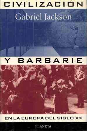 Civilizacion y barbarie en la Europa del siglo XX Books