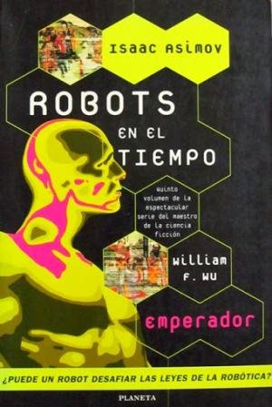 Robots en el tiempo de asimov. emperador book