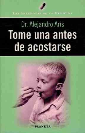 Tome una antes de acostarse/anecdotas medicina Books