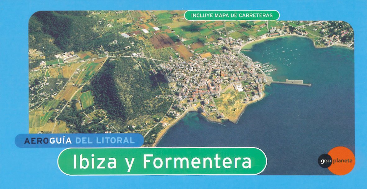 Aeroguía del litoral de Ibiza y Formentera (Aeroguías mini) Geology & Geography