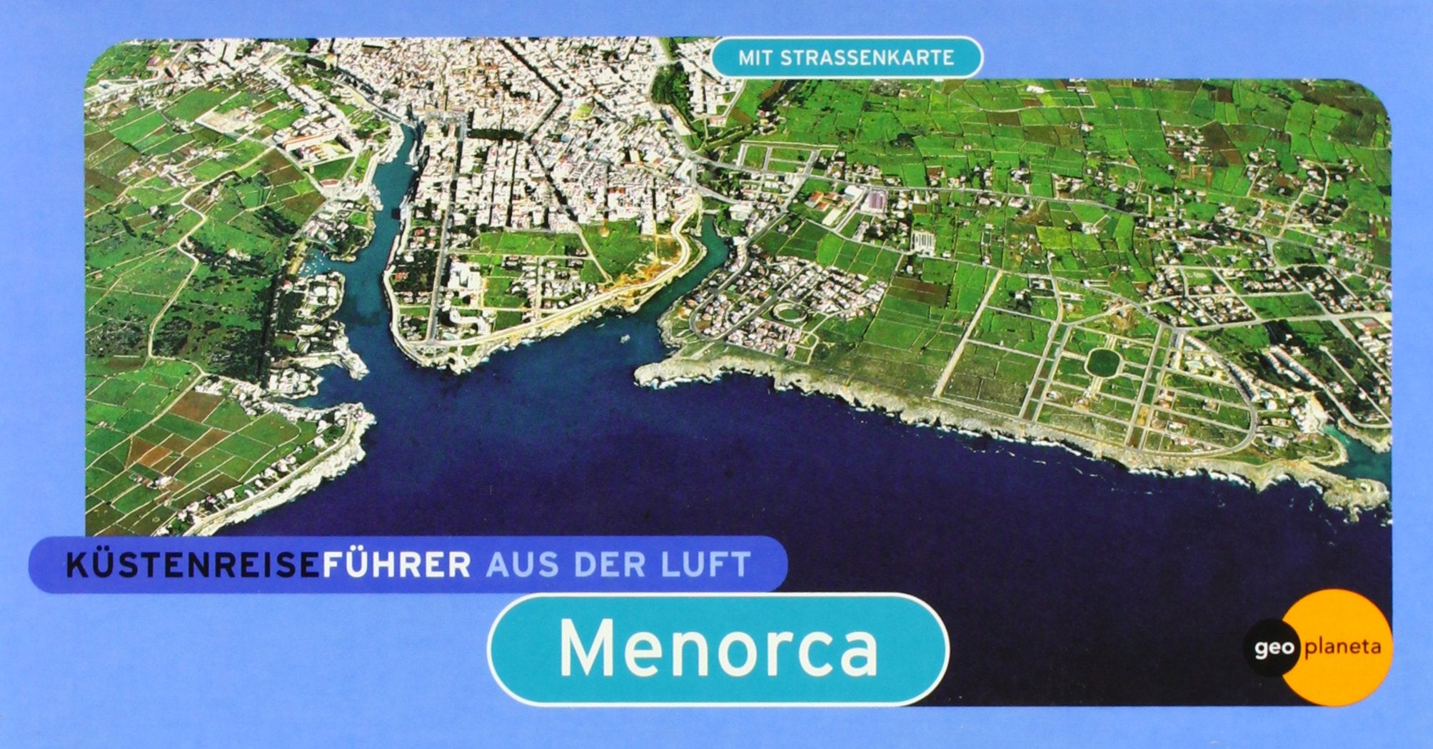 Küstenreiseführer aus der Luft, Menorca, kleine Ausg.: Mit Strassenkarte Travel