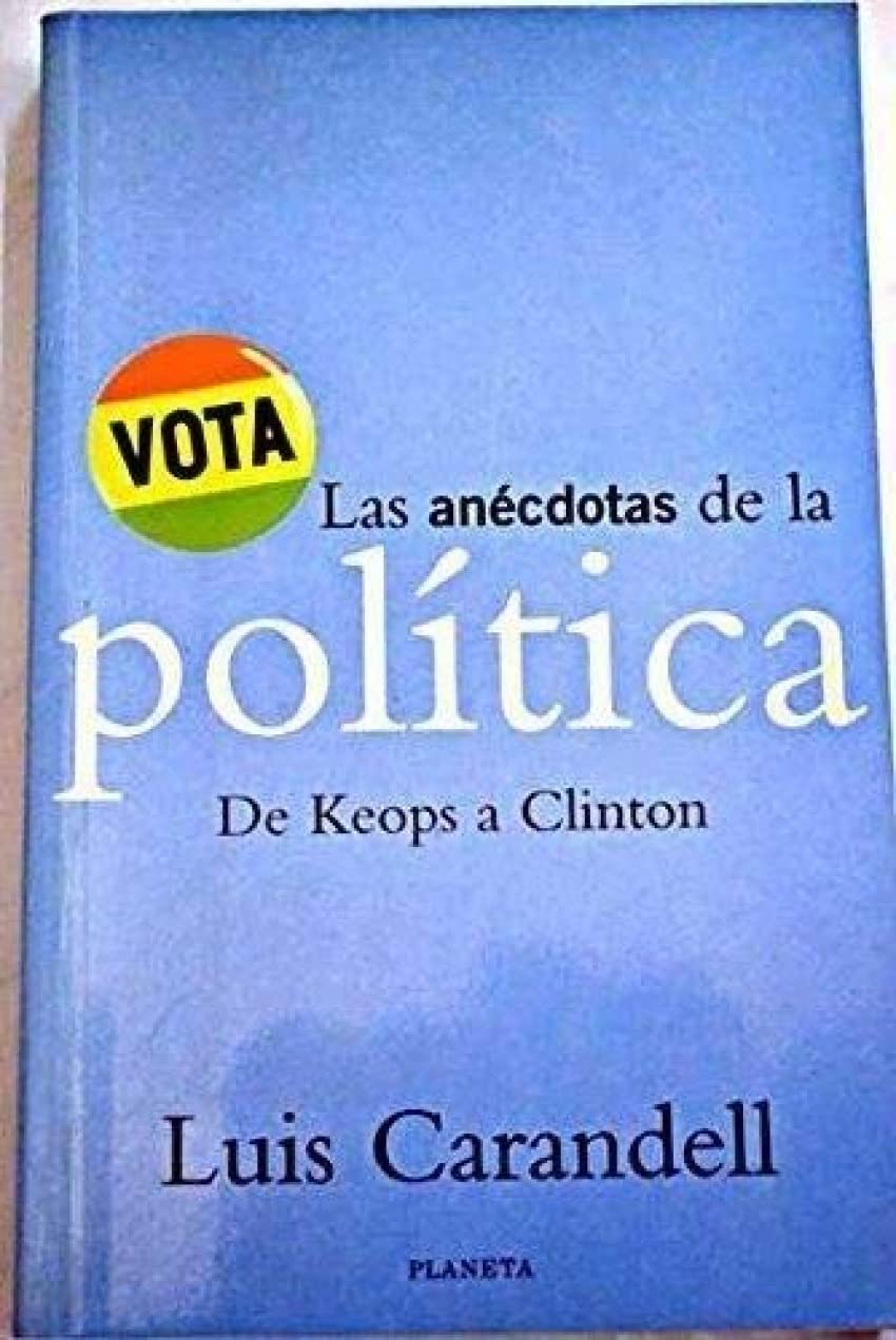 Las anécdotas de la política : de Keops a Clinton Books