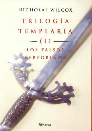 Trilogía templaria, I. Los falsos peregrinos Books