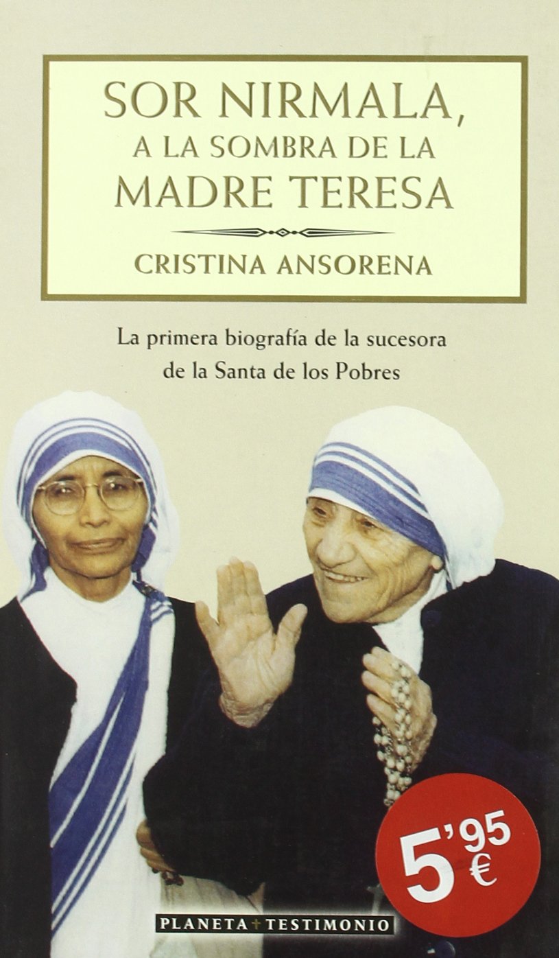 Sor Nirmala, a la sombra de la Madre Teresa/ Sister Nirmala, in the shadow of Mother Teresa book