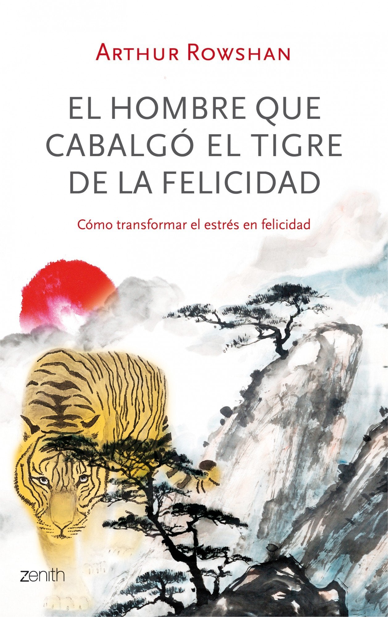 El hombre que cabalgó el tigre de la felicidad: Cómo transformar el estrés en felicidad (Fábulas) Books