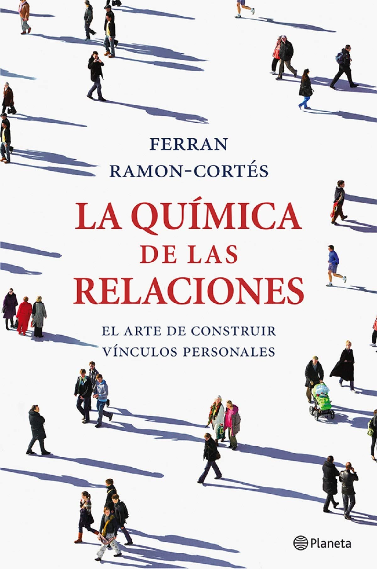 La química de las relaciones : el arte de construir vínculos personales (Prácticos) Books