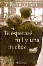 Te Esperare Mil y Una Noches (Autores Españoles e Iberoamericanos) (Spanish Edition) Books