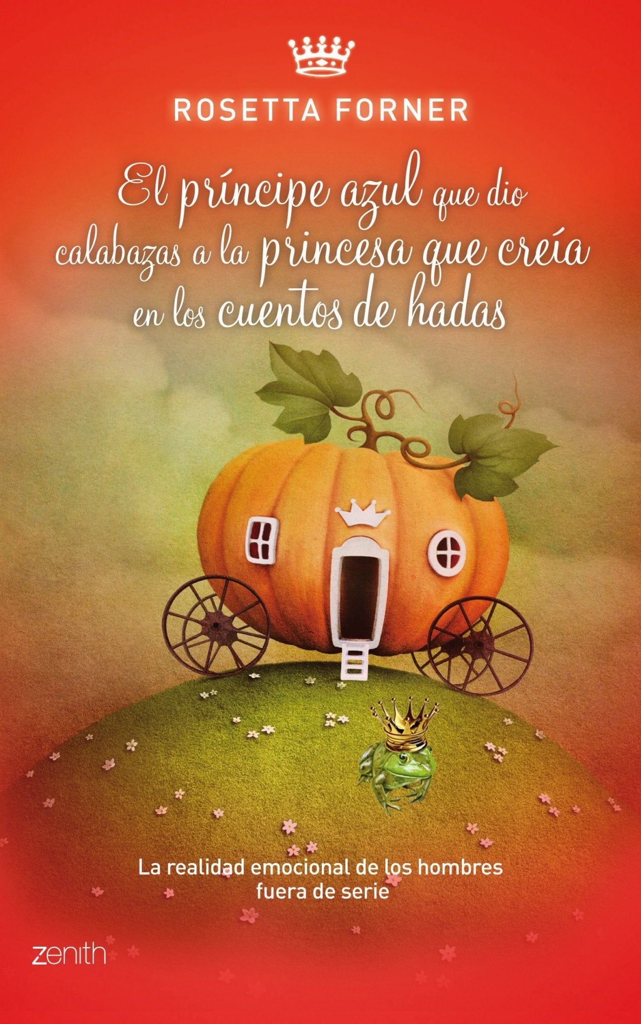 El príncipe azul que dio calabazas a la princesa que creía en cuentos de hadas: La realidad emocional de los hombres fuera de serie book