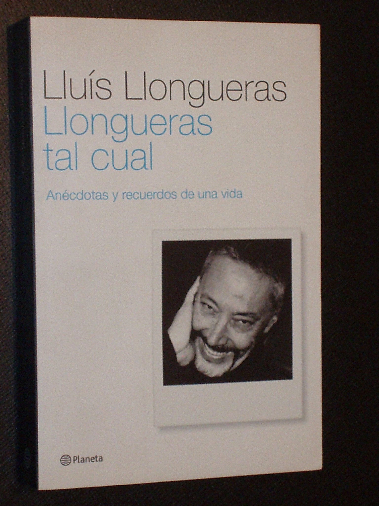 LLONGUERAS TAL CUAL. ANECDOTAS Y RECUERDOS DE UNA VIDA. Books
