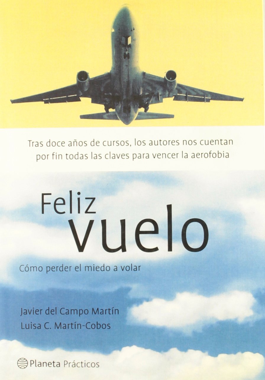 Feliz Vuelo: Como Perder El Miedo a Volar book