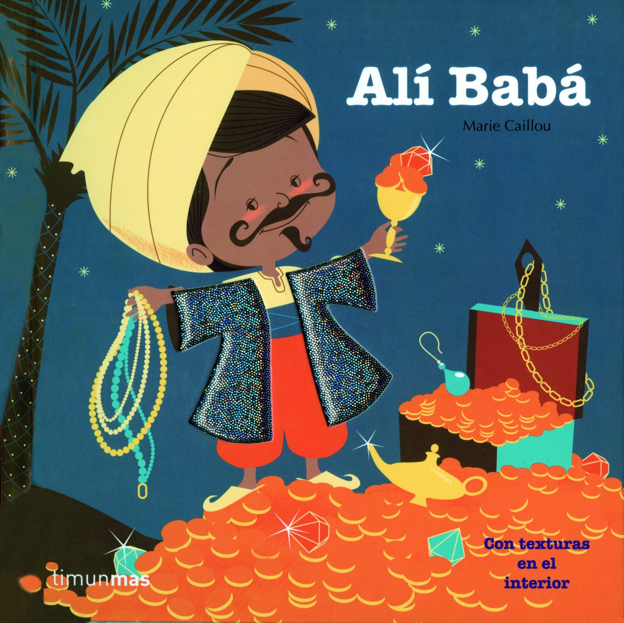Alí Babá: Con texturas en el interior (Cuentos clásicos con texturas) Social Sciences