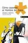 Cómo cazamos al hombre del sac (Destino. Camaleón Naranja) Novels & Short Stories