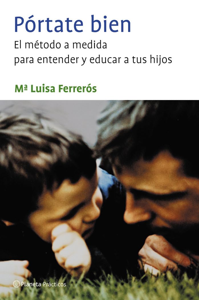 Pórtate bien : el método a medida para entender y educar a tus hijos (Prácticos) Medicine