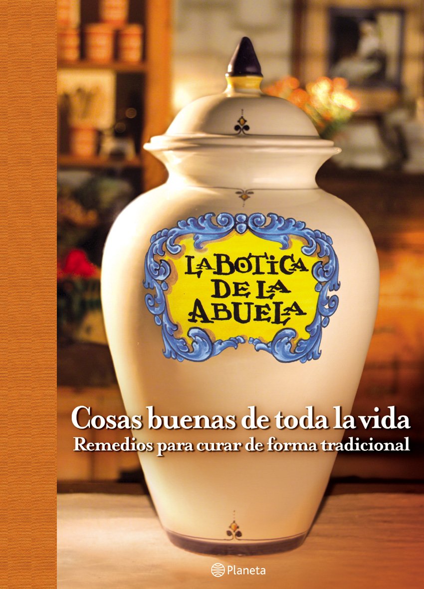 La botica de la abuela. Cosas buenas de toda la vida book