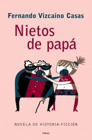 Nietos de papá: Novela de Historia-Ficcion (Planeta Fábula) Contemporary literature