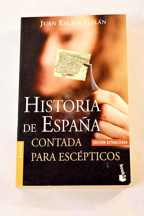 Historia de Espana contada para escepticos / History of Spain told to Skeptics Politics & History