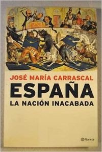 Espa~na, La Nacion Inacabada Politics & History