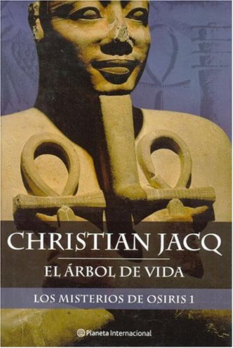 Arbol De La Vida, El (los Misterios De Osiris 1) (Planeta Internacional) Books