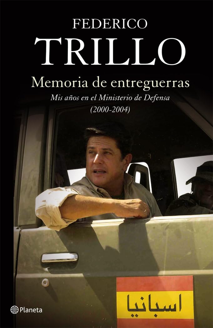 Memoria de entreguerras : mis años en el Ministerio de Defensa (2000-2004) book