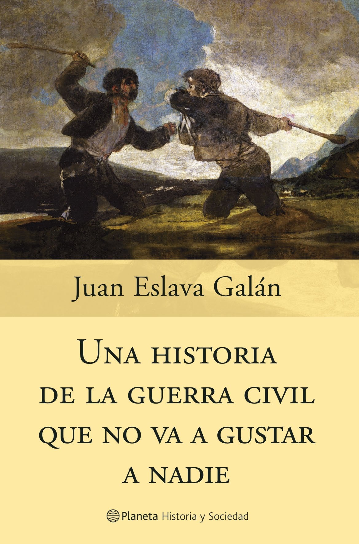 Una historia de la guerra civil que no va a gustar a nadie (Historia y Sociedad) Books