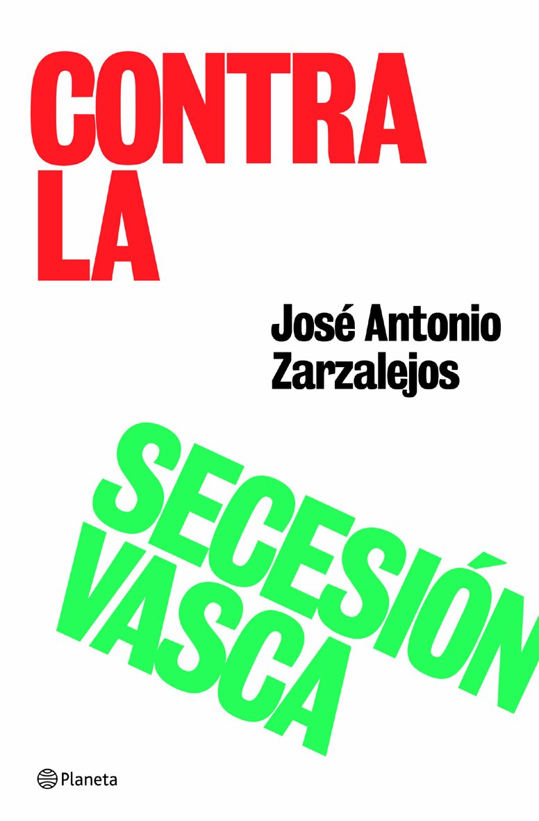 Contra la secesión vasca (Planeta) Books