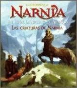 Las criaturas de Narnia / Creatures of Narnia (Las cronicas de Narnia) Novels & Short Stories