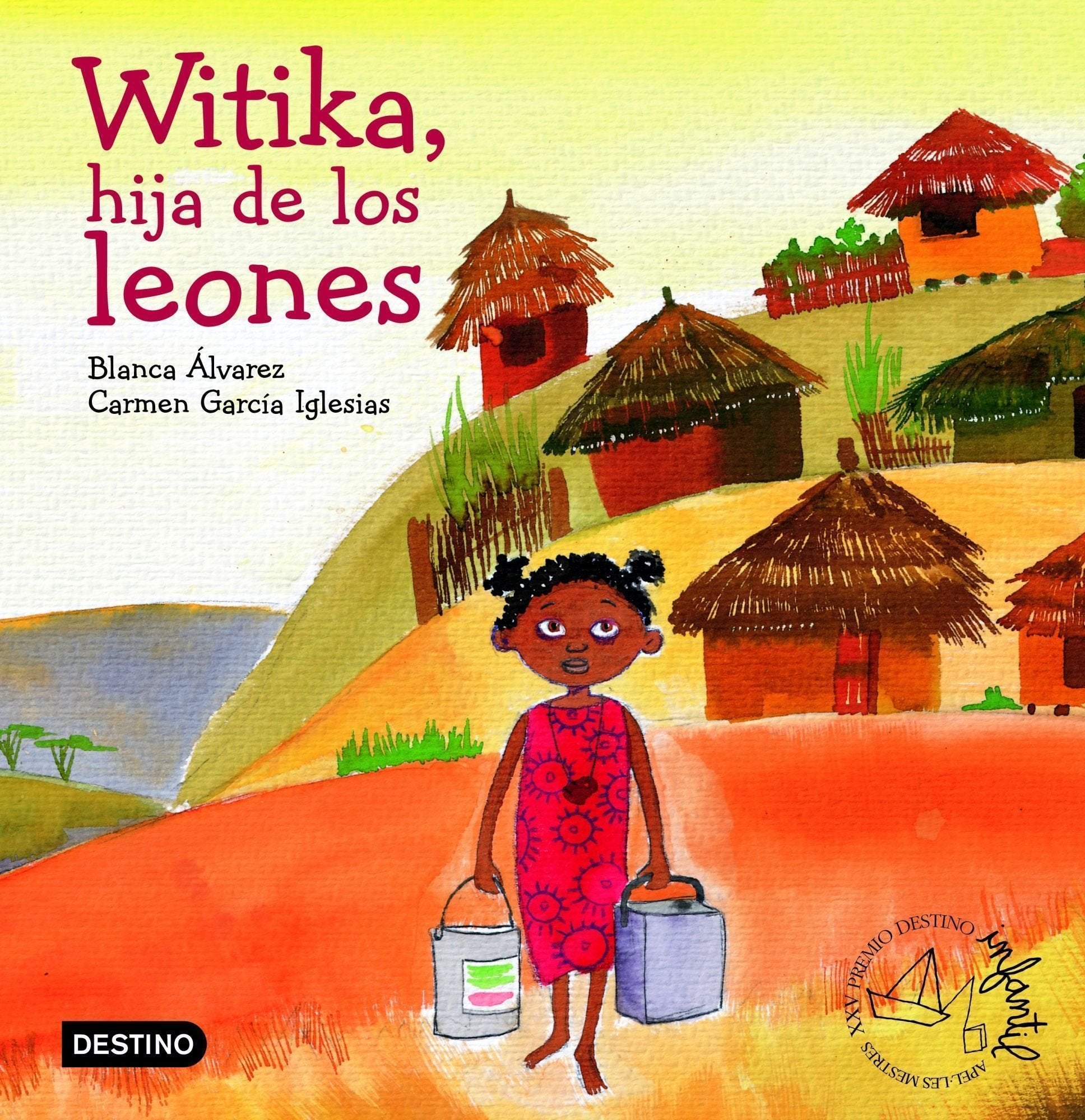 Witika, hija de los leones: Premio Destino Infantil Apel·les Mestres 2005 (Premio Apel·les Mestres) Social Sciences