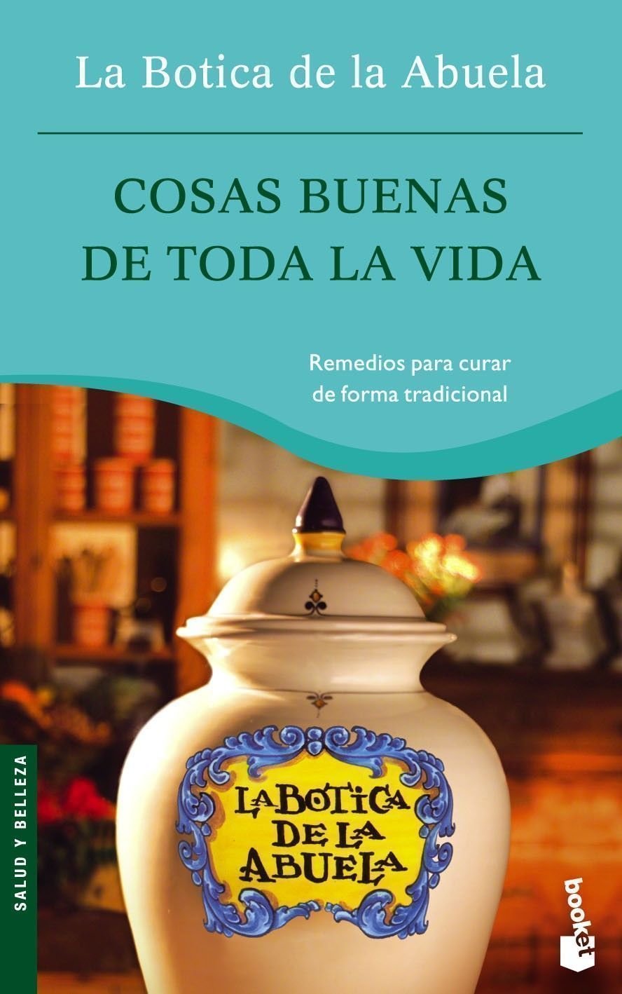 Cosas buenas de toda la vida (Prácticos siglo XXI, Band 1) Medicine