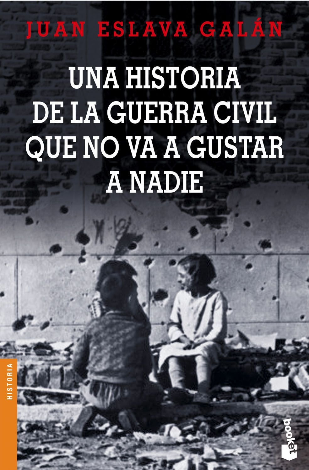 Una historia de la guerra civil que no va a gustar a nadie (Divulgación) Books