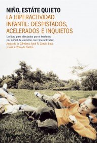 Despistados, acelerados e inquietos/ Absentminded, Restless and Fast: El Libro Para Padres, Educadores Y Terapeutas book